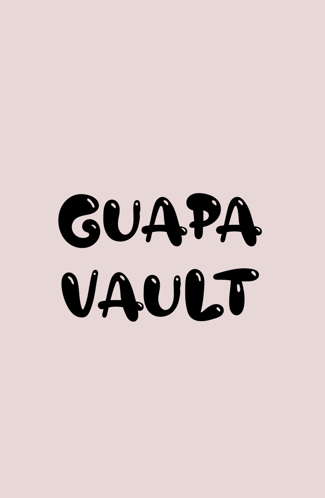 GUAPA VAULT