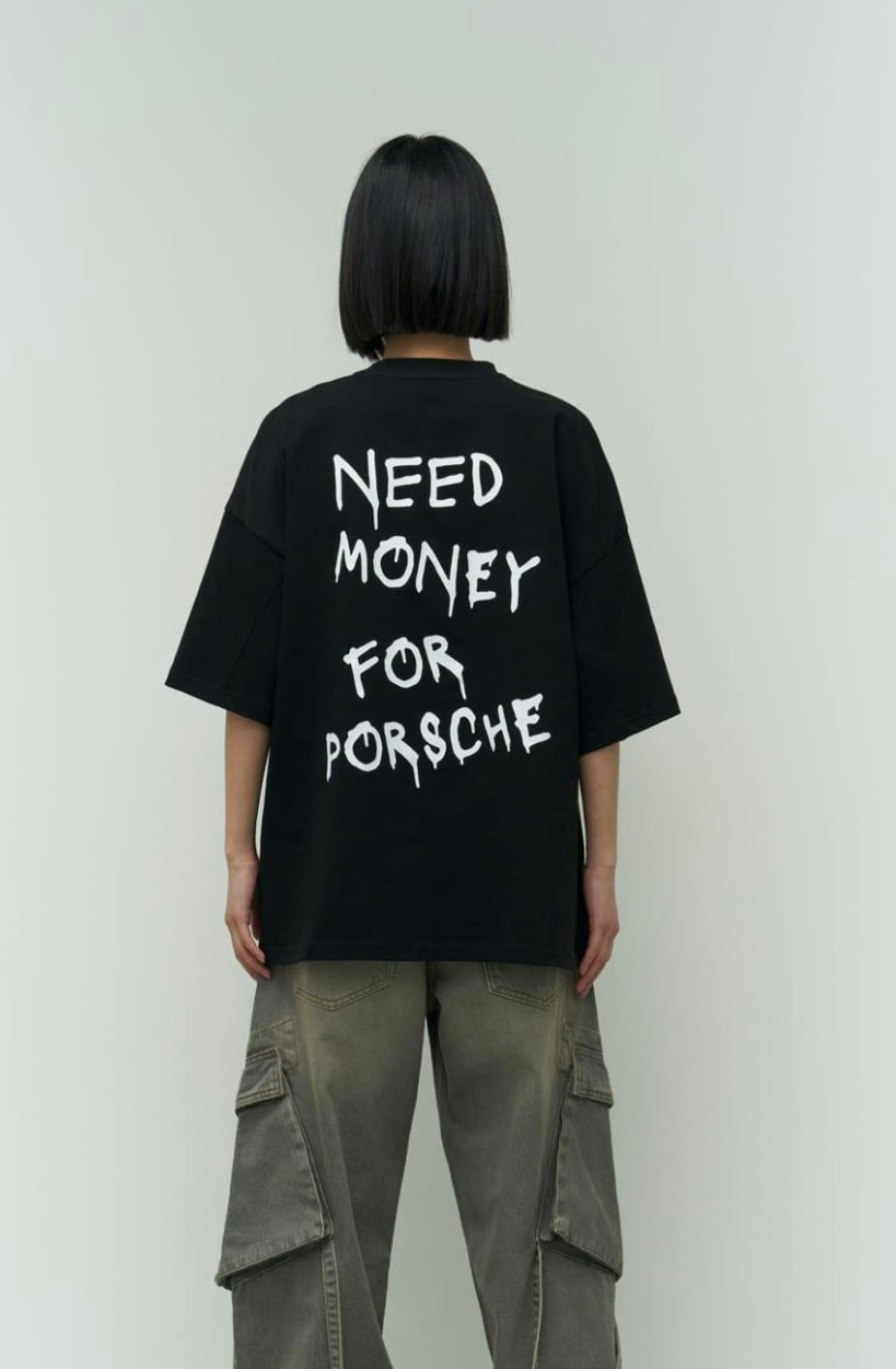 Need Money for Porsche Oversized Tee